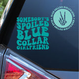 Somebody's Spoiled Blue Collar Girlfriend Decals