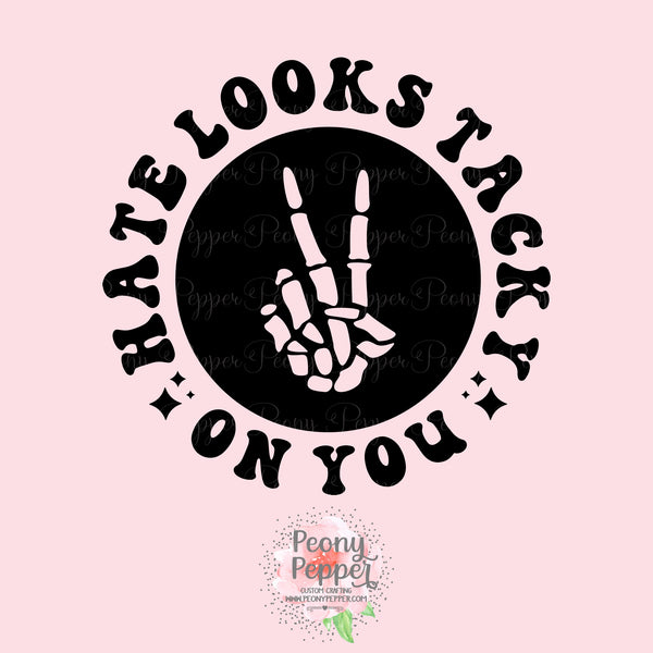 Hate Looks Tacky on You Decals