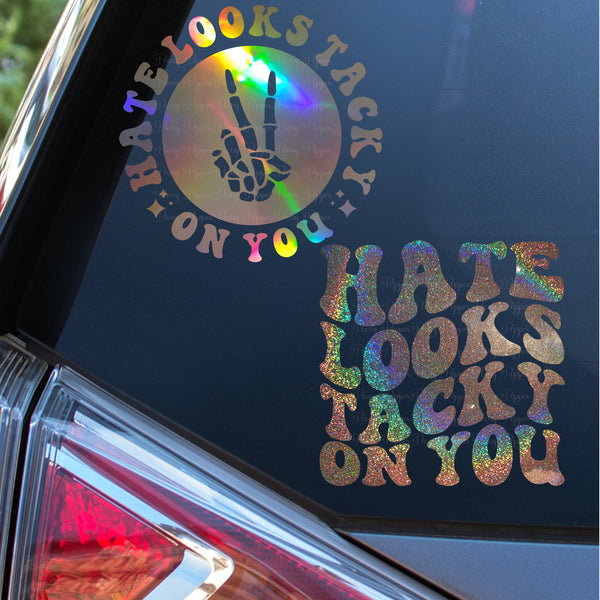 Hate Looks Tacky on You Decals