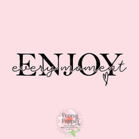 Enjoy Every Moment Decal