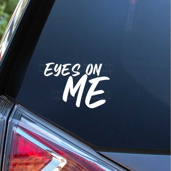Eyes on Me Decal