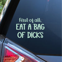 Eat A Bag of Dicks Decal