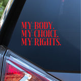 My Body. My Choice. My Rights. Decal