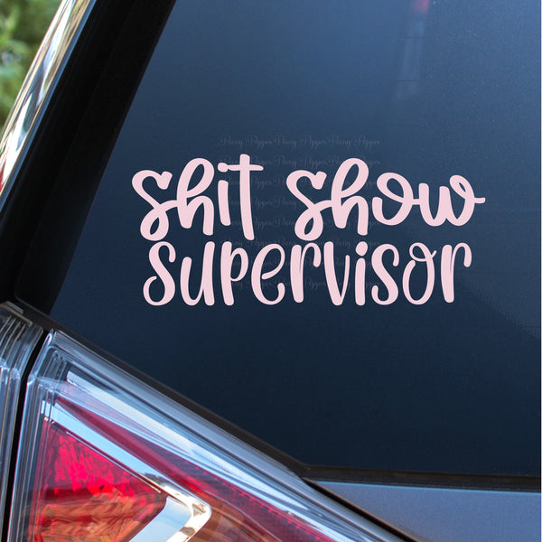 Shit Show Supervisor Decal