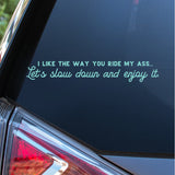 Let's slow down and Enjoy it Decal